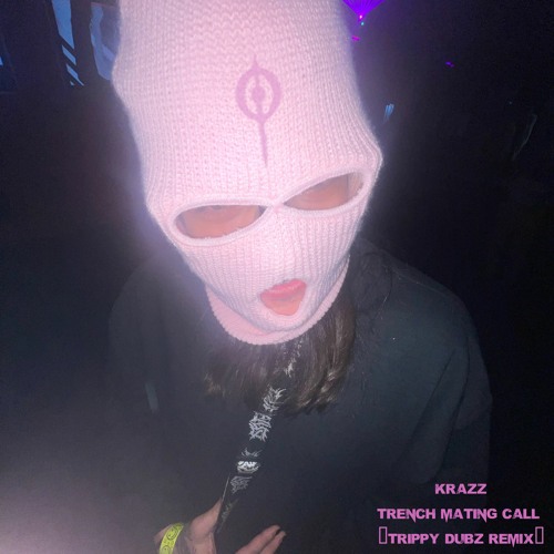 Krazz - Trench Mating Call [Trippy Dubz Remix][FREE DL]