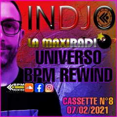 UNIVERSO BPM REWIND Cassette 8 - 07/02/21 - LA MAXI RADIO -