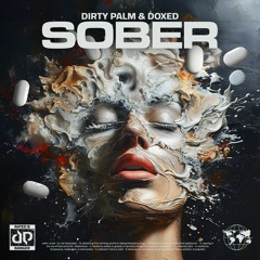 Dirty Palm & Doxed - Sober