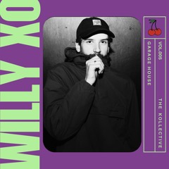 [the kollective 005: garage house] WILLY XO