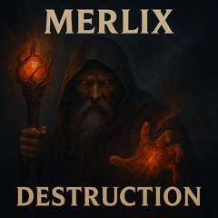 Merlix - Destruction
