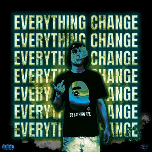 EVERYTHING CHANGE (Prod. 2TIRED)