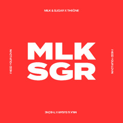 Milk & Sugar x THEÒNE - I Need Your Lovin (Radio Edit)