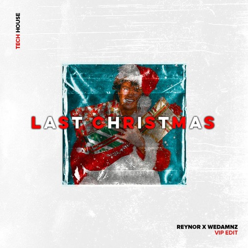 WHAM! - Last Christmas (WeDamnz x Reynor VIP Edit)