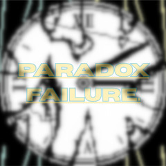 Paradox Failure.