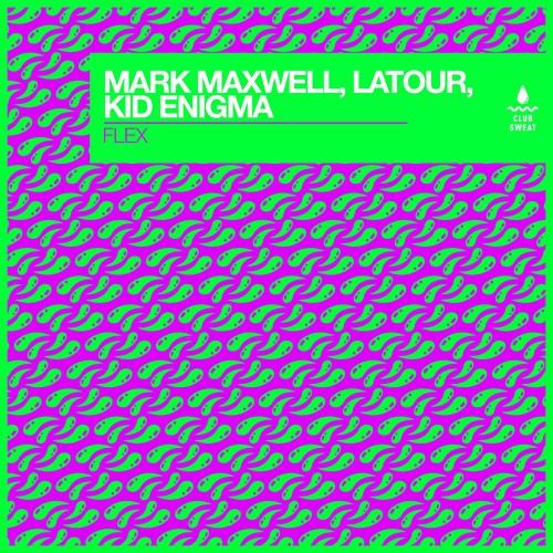 Mark Maxwell, Latour, Kid Enigma - Flex (Club Dub - edit)