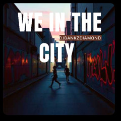 we in the city