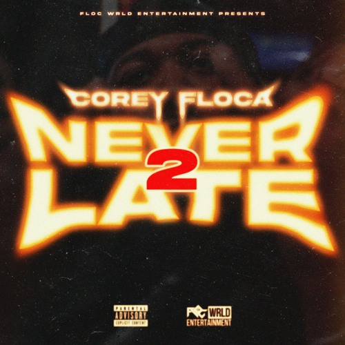 Corey Floca - NEVER 2 LATE