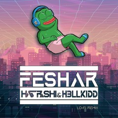 FESHAR | Lo-Fi | Haarashi & H3LLKidd