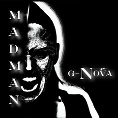 G-Nova - MADMAN. [produced by Arzon] [2019]
