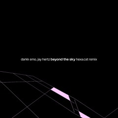 beyond the sky (hexa.cat remix)