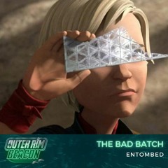 The Bad Batch: S02 E05: Entombed