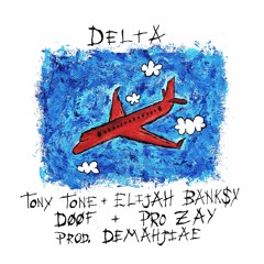 Delta (feat. Elijah Bank$y, DøøF & Pro Zay) prod. demahjiae