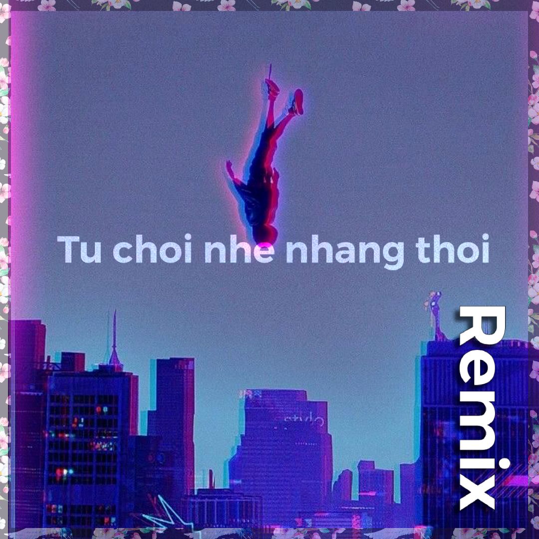 Niżżel Phuc Du Ft. Bich Phuong - Tu choi nhe nhang thoi (Chariot Extended Remix)