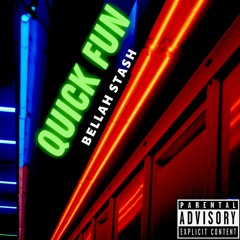 Quick Fun (Official Audio)--Bellah Stash
