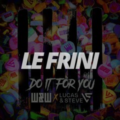 W&W X Lucas & Steve - Do It For You (Le Frini Remix)Summer Vibes