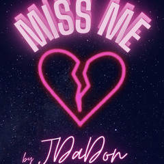 MISS ME