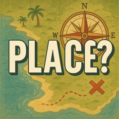PLACE?