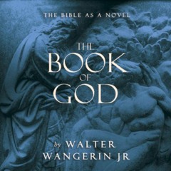 Get PDF The Book of God: The Bible as Novel by  Walter Wangerin Jr.,Walter Wangerin Jr.,Zondervan