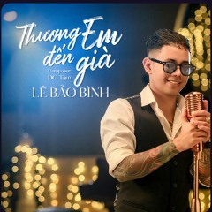 Thương Em Đến Già - huy 05