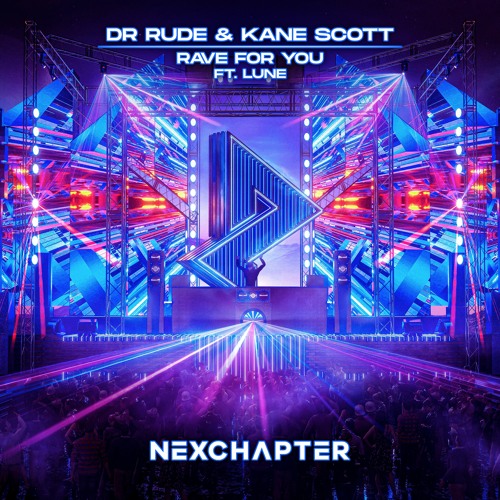 Dr Rude & Kane Scott - Rave For You (feat. Lune)