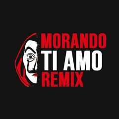 Ti Amo - La Casa de Papel (Morando Remix)
