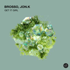 Brosso, Jon.K - Get It Girl (Original Mix) 0ut 12/04/2024