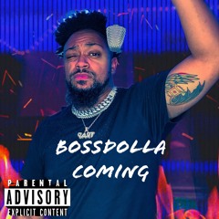 BossDolla Comin