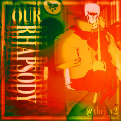 Our Rhapsody [+FLP]