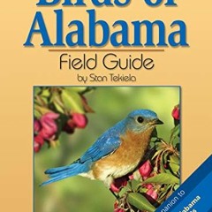 [READ] EBOOK EPUB KINDLE PDF Birds of Alabama Field Guide (Bird Identification Guides