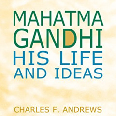 [Read] KINDLE 📝 Mahatma Gandhi: His Life and Ideas (SkyLight Lives) by  Charles F. A