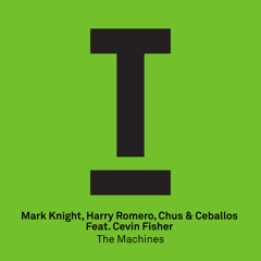 The Machines (Original Mix) [feat. Cevin Fisher]
