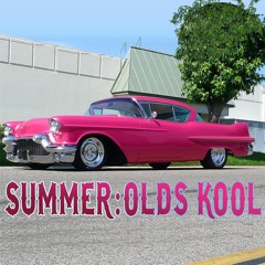 Summer: Olds Kool