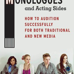 ❤ PDF Read Online ❤ Mastering Monologues and Acting Sides: How to Audi