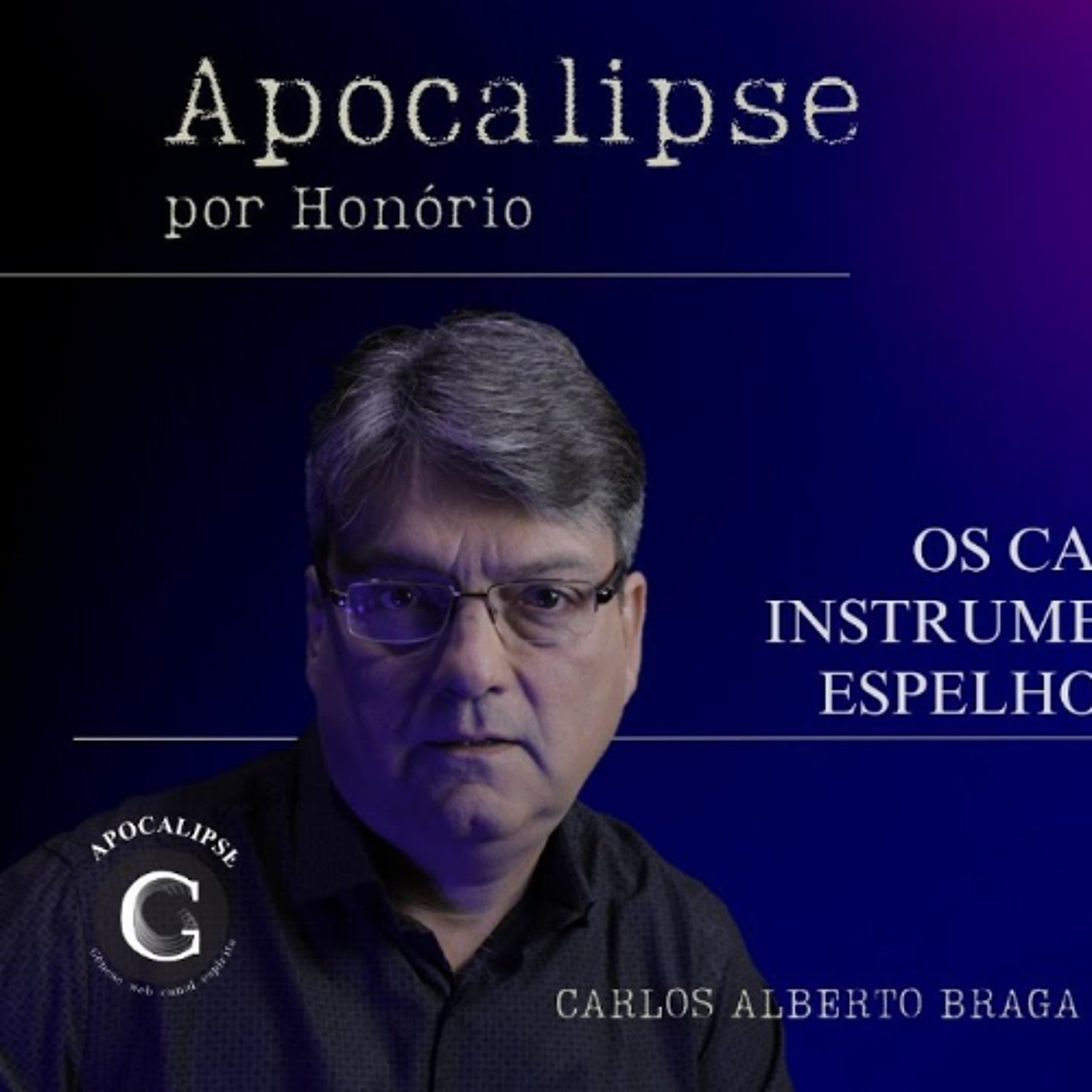 160 - APOCALIPSE POR HONÓRIO -  OS CAVALOS DA VISÃO: INSTRUMENTOS DA VERDADE E ESPELHOS DA CONSCIÊNCIA episode artwork