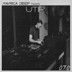 Mavrica Presents: Utip (GER) [MD070]
