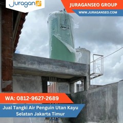 LANGSUNG PRODUSEN!  WA 0812 - 9627 - 2689 Jual Tangki Air Penguin Utan Kayu Selatan Jakarta Timur