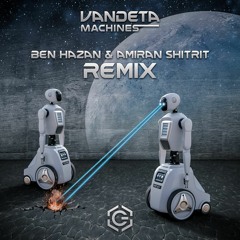 VANDETA - Machines (Ben Hazan & Amiran Shitrit)  V2 .wav