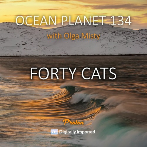 Olga Misty - Ocean Planet 134 [August 12 2022] On Proton Radio