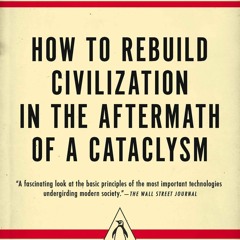 [PDF]❤️DOWNLOAD⚡️ The Knowledge How to Rebuild Civilization in the Aftermath of a Cataclysm