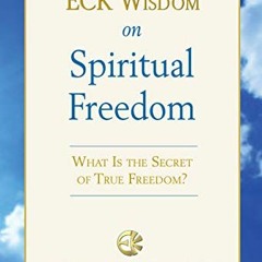[View] [KINDLE PDF EBOOK EPUB] ECK Wisdom on Spiritual Freedom by  Harold Klemp ✅