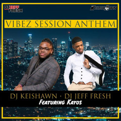 Vibez Session Anthem (feat. Kayos)