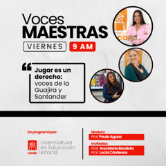 Voces Maestras - Capítulo 37: Jugar es un derecho: voces de la Guajira y Santander