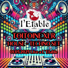 Toitoine XLR - Live @ L'Etable (01.05.2025) House-Techno Set