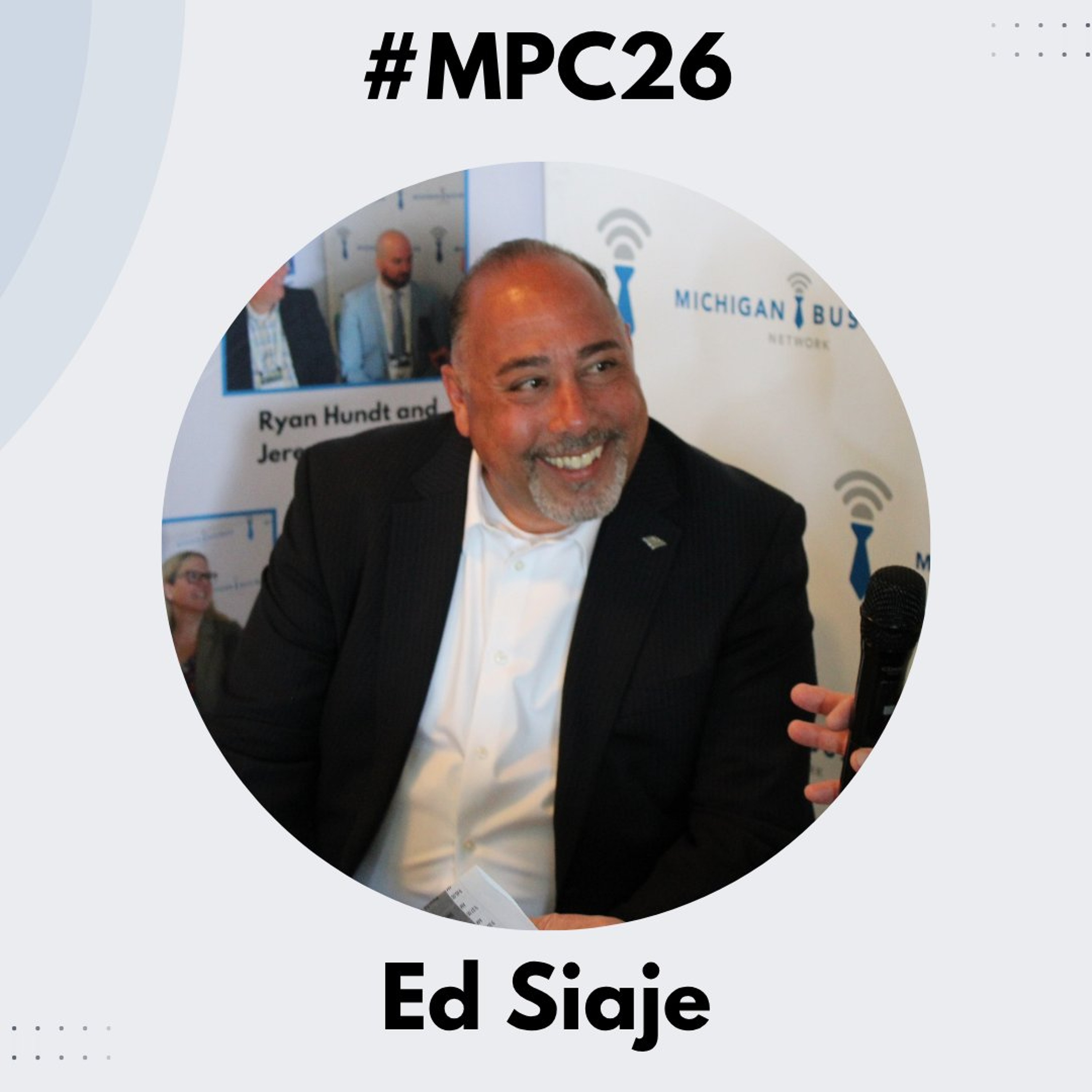 Michigan Business Beat | Mackinac Policy Conference 2026 - Ed Siaje - #MPC26 episode artwork