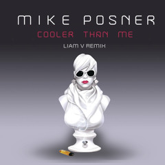 Mike Posner - Cooler Than Me [Liam V DnB Edit] (FREE DOWNLOAD)