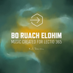 Bo Ruach Elohim (Music from Lectio365 Midday Prayers Eastertide Series)