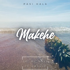 Pasi Hala - Makehe (feat. DJ Mafi & TU'AMELIE)