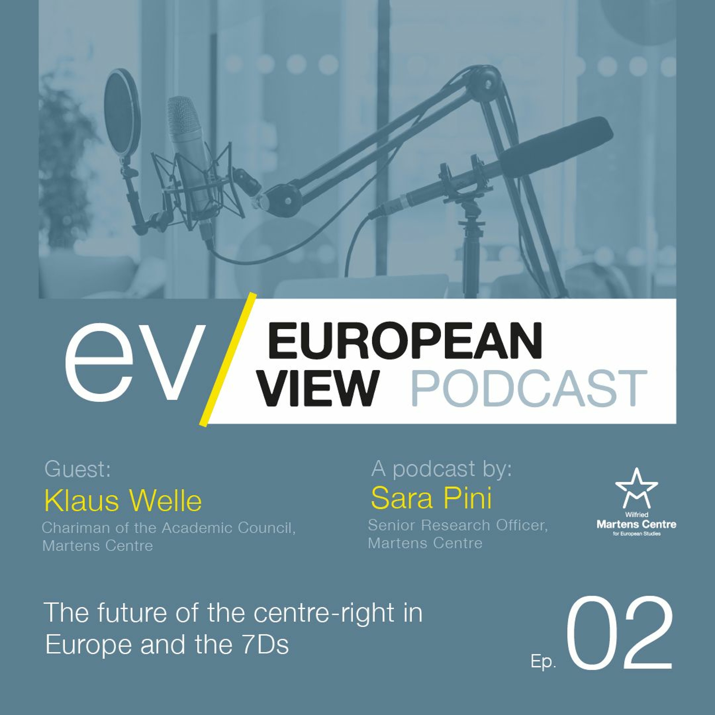 The Future of the Centre Right in Europe and the 7Ds – The European View Podcast with Klaus Welle episode artwork