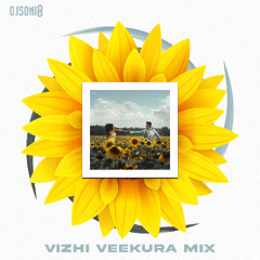 Vizhi Veekura Mix - DJ Sonicc